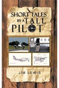 Short Tales by a Tall Pilot
