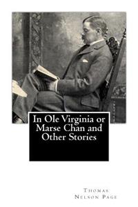 In Ole Virginia or Marse Chan and Other Stories
