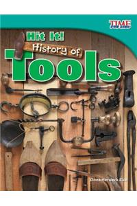 Hit It! History of Tools (Library Bound)