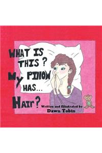 What is This? My Pillow Has...Hair?