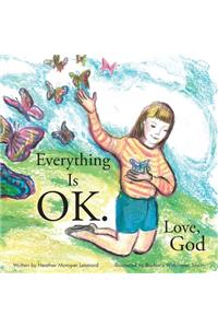 Everything Is Ok. Love, God