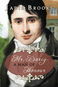 Mr. Darcy - A Man of Honour