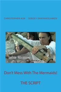 Don't Mess With The Mermaids!