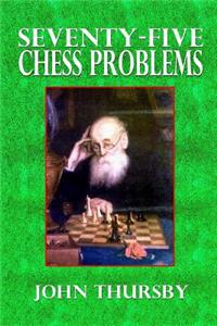 Seventy-Five Chess Problems