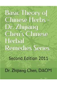 Basic Theory of Chinese Herbs-Dr. Zhijiang Chen's Chinese Herbal Remedies Series