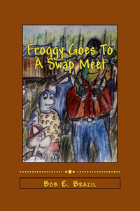 Froggy Goes To A Swap Meet