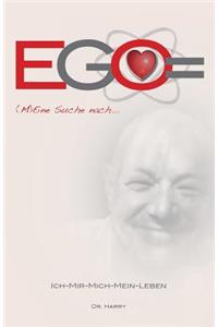 Ego=: (m)Eine Suche Nach...