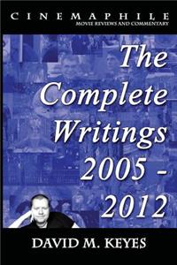 Cinemaphile - The Complete Writings 2005 - 2012