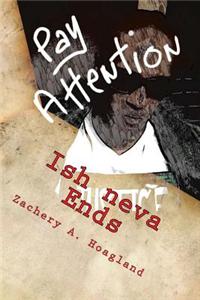 Pay Attention: Ish Never Ends