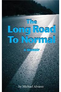 The Long Road to Normal