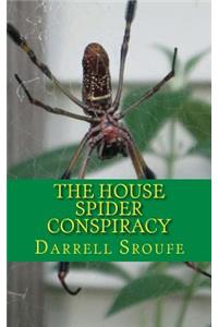 House Spider Conspiracy