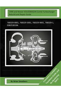 1999 and Newer VOLKSWAGEN Combi Turbocharger Rebuild and Repair Guide: 768329-0001, 768329-5001, 768329-9001, 768329-1, 038253019a