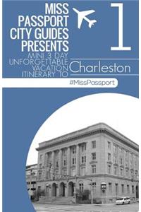 Miss Passport City Guides Presents: Mini 3 Day Unforgettable Mini Vacation Itinerary to (Charleston South Carolina Part Four)