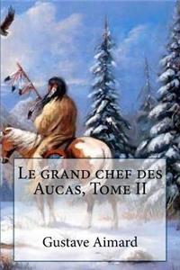 Le grand chef des Aucas, Tome II