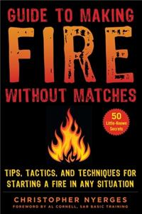 Guide to Making Fire Without Matches