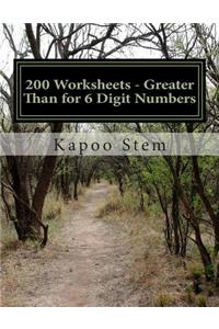 200 Worksheets - Greater Than for 6 Digit Numbers