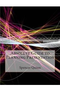 Absolute Guide to Planning Presentation
