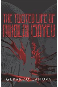 Twisted Life of Nikolai Isayev