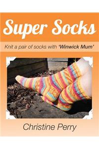 Super Socks: Knit a Pair of Socks with 