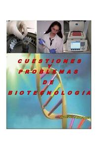Cuestiones y Problemas de Biotecnología