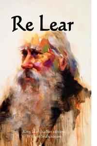 Re Lear: King Lear (Italian Edition)