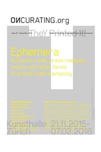 On-Curating Issue 27: Ephemera: Invitation cards, press releases, inserts and other forms of artistic (self-)marketing