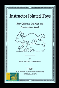 Instructor Jointed Toys: For Coloring, Cut Out And Construction Work