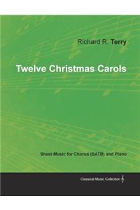 Twelve Christmas Carols - Sheet Music for Chorus (SATB) and Piano