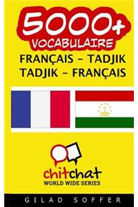 5000+ Francais - Tadjik Tadjik - Francais Vocabulaire