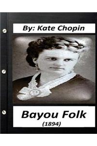 Bayou Folk (1894) By Kate Chopin (World's Classics)