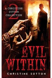 Evil Within: A Christine Sutton Collection