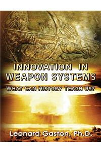 Innovation in Weapon Systems