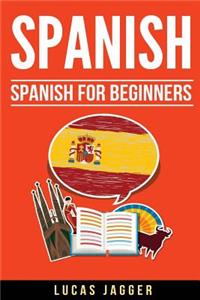 Spanish: Spanish for Beginners: 2 Manuscripts - Learn Spanish Step by Step and Spanish Short Stories for Beginners