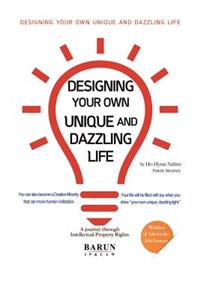 Designing Your Own Unique and Dazzling Life