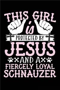 This Girl Is Protected By Jesus And A Fiercely Loyal Schnauzer