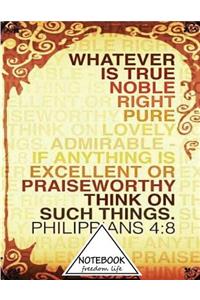 Whatever Is True Noble Right Pure...