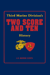 Third Marine Division's Two Score and Ten History: Third Marine Division's History