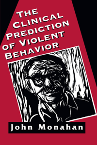Clinical Prediction of Violent Behavior