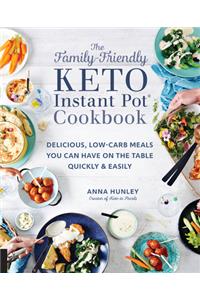 Family-Friendly Keto Instant Pot Cookbook