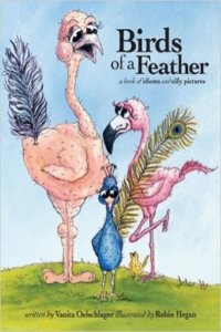 Birds of a Feather: A Book of Idioms Andsilly Pictures