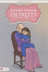 Mommy Thinks I'm Pretty
