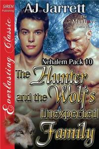 The Hunter and the Wolf's Unexpected Family [Nehalem Pack 10] (Siren Publishing Everlasting Classic Manlove)
