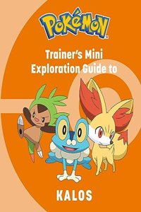 Pokémon: Trainer's Mini Exploration Guide to Kalos