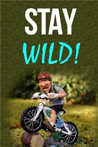 Stay Wild!