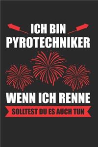Ich Bin Pyrotechniker Wenn Ich Renne Solltest Du Es Auch Tun