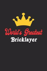 World's Greatest Bricklayer Notebook - Funny Bricklayer Journal Gift