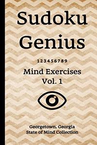 Sudoku Genius Mind Exercises Volume 1: Georgetown, Georgia State of Mind Collection