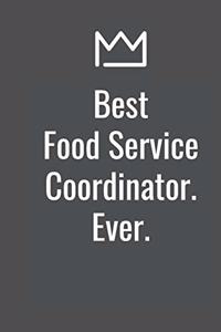 Best Food Service Coordinator. Ever.