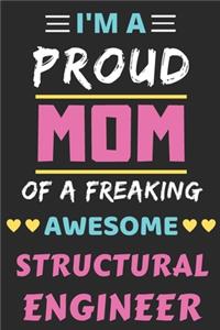 I'm A Proud Mom Of A Freaking Awesome Structural Engineer