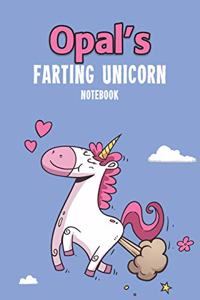 Opal's Farting Unicorn Notebook: Funny & Unique Personalised Notebook Gift For A Girl Called Opal - 100 Pages - Perfect for Girls & Women - A Great Notebook Journal For Home, School